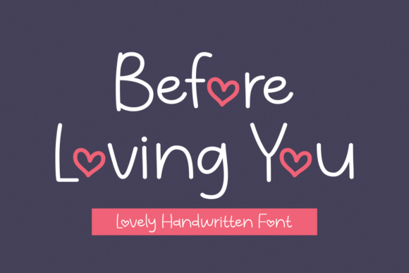Before Loving You: A Romantic Script Font for Makers